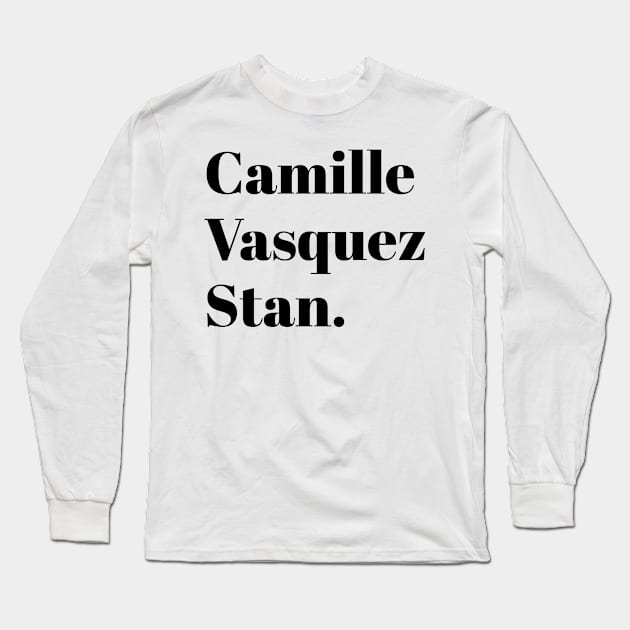 camille vasquez stan Long Sleeve T-Shirt by stupidpotato1